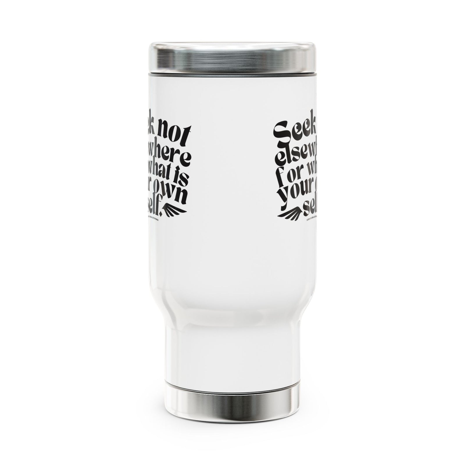 Seek Not Elsewhere Stainless Steel Travel Mug with Handle, 14oz SETEPENRA Mug.