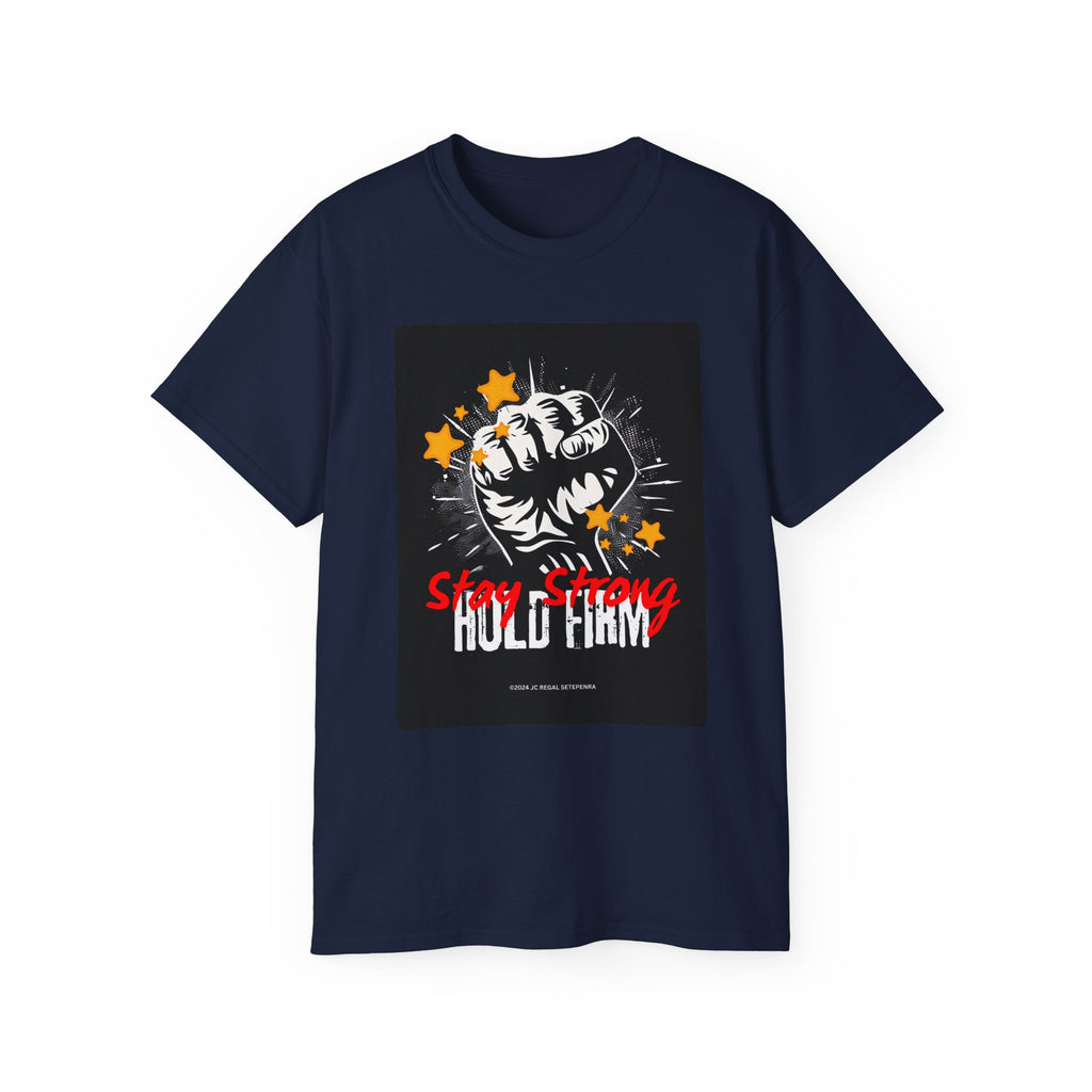 Stay Strong Hold Firm Unisex Ultra Cotton Tee SETEPENRA T-Shirt.