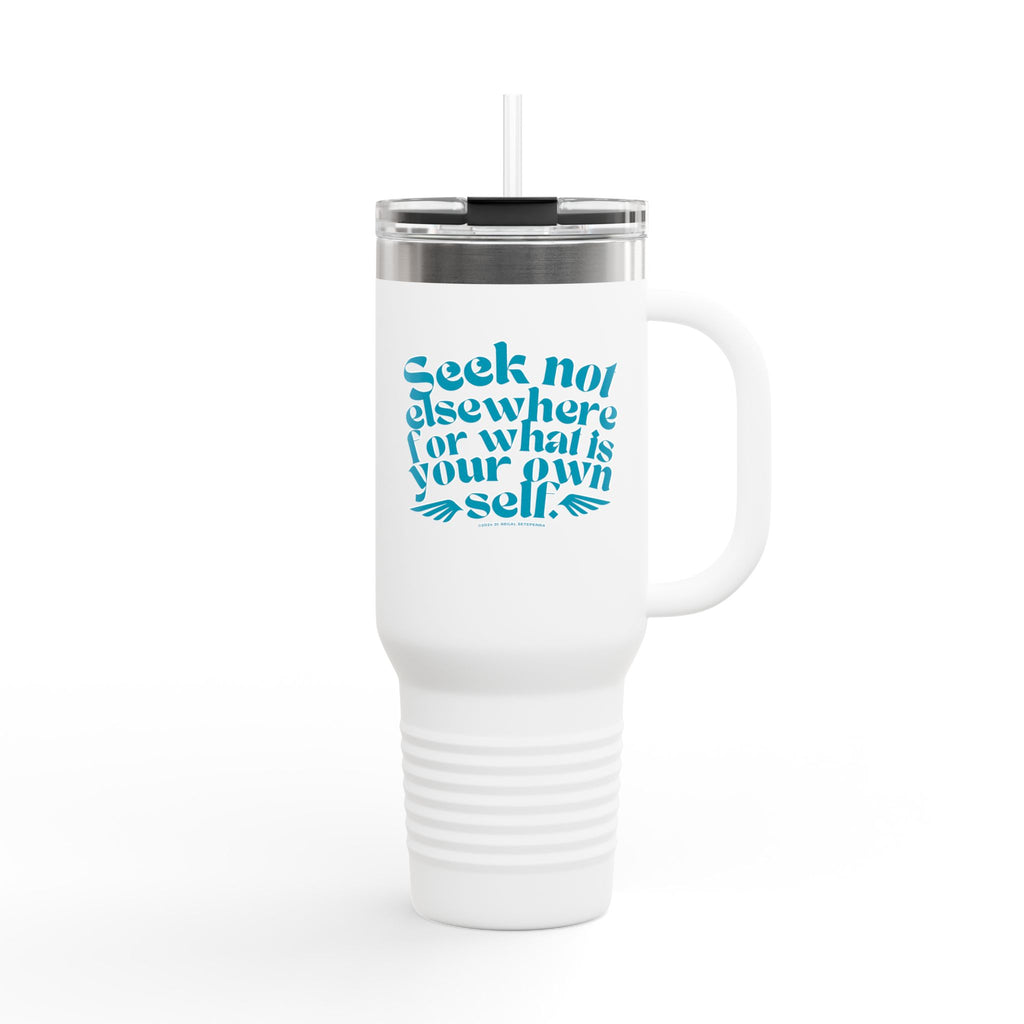 Seek Not Elsewhere Insulated Travel Mug, 40oz SETEPENRA Mug.