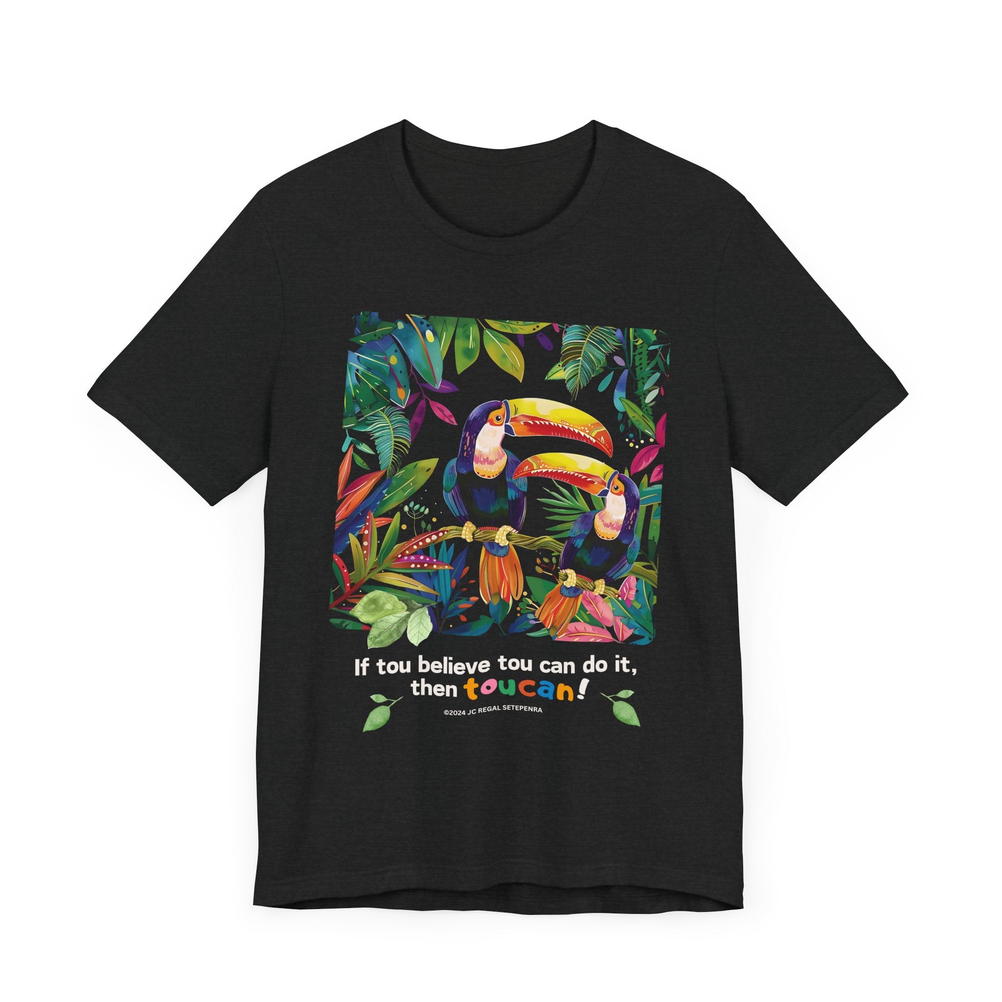 TouCan Do It Unisex Jersey Short Sleeve Tee SETEPENRA T-Shirt.
