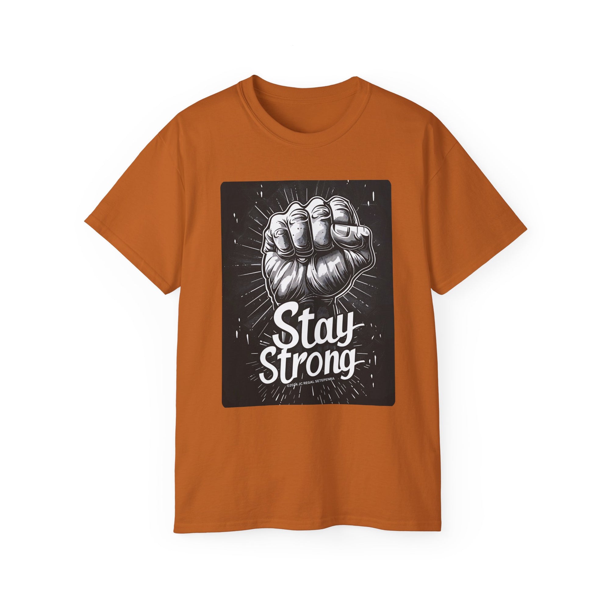 Stay Strong Unisex Ultra Cotton Tee SETEPENRA T-Shirt.