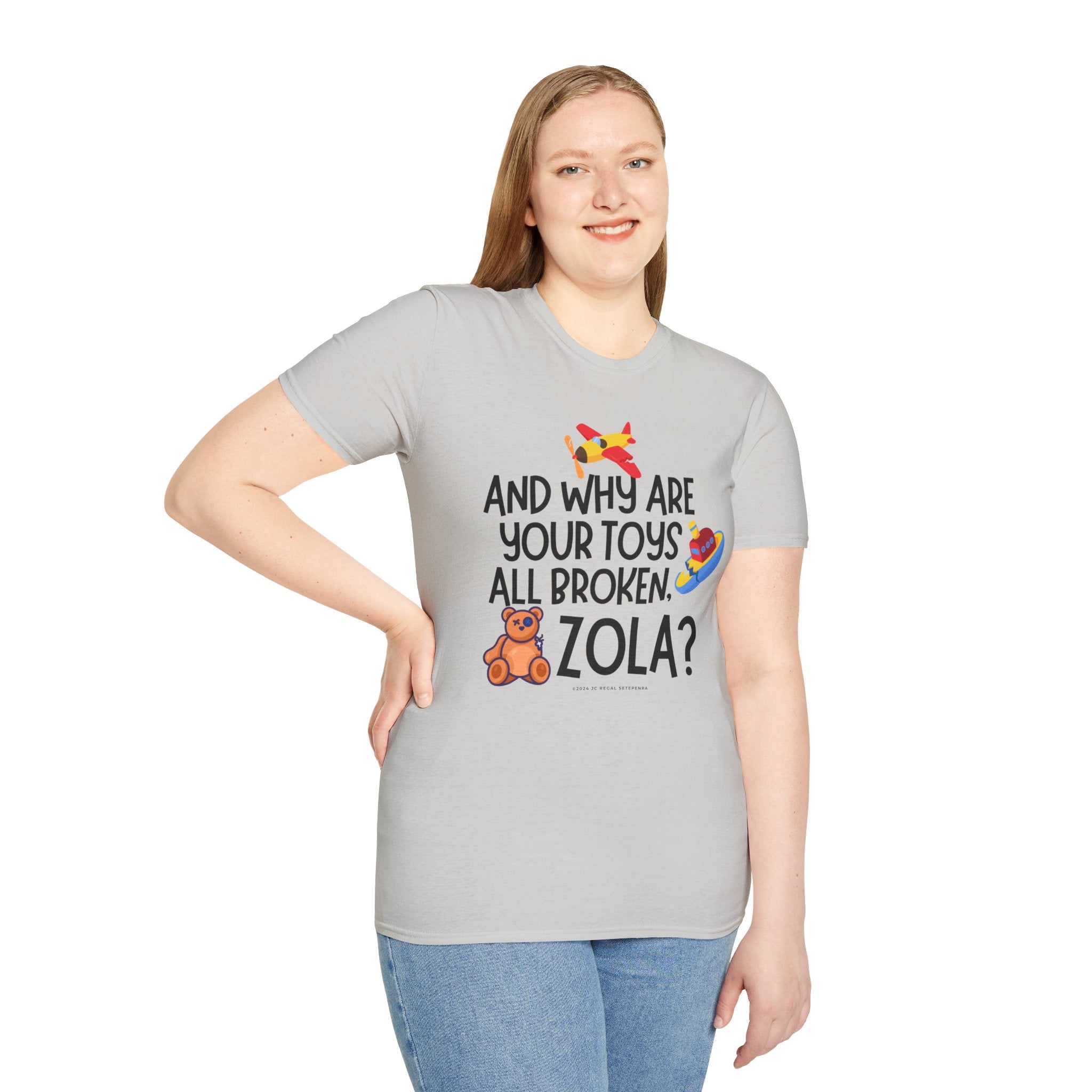 And Why Are Your Toys All Broken Zola? Unisex Softstyle T-Shirt