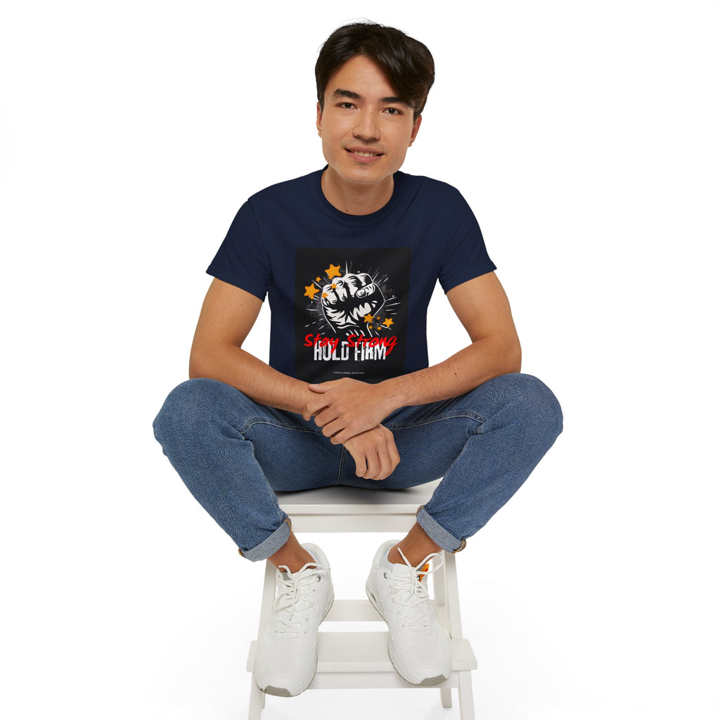 Stay Strong Hold Firm Unisex Ultra Cotton Tee
