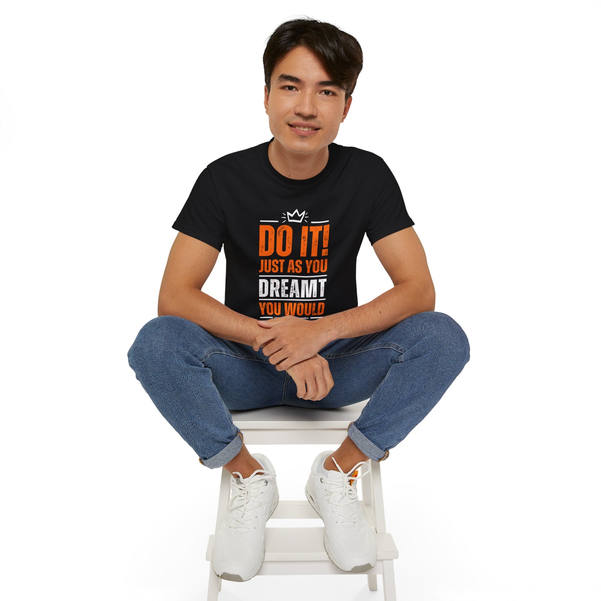 Do It! Just As You Dreamt You Would Unisex Ultra Cotton Tee