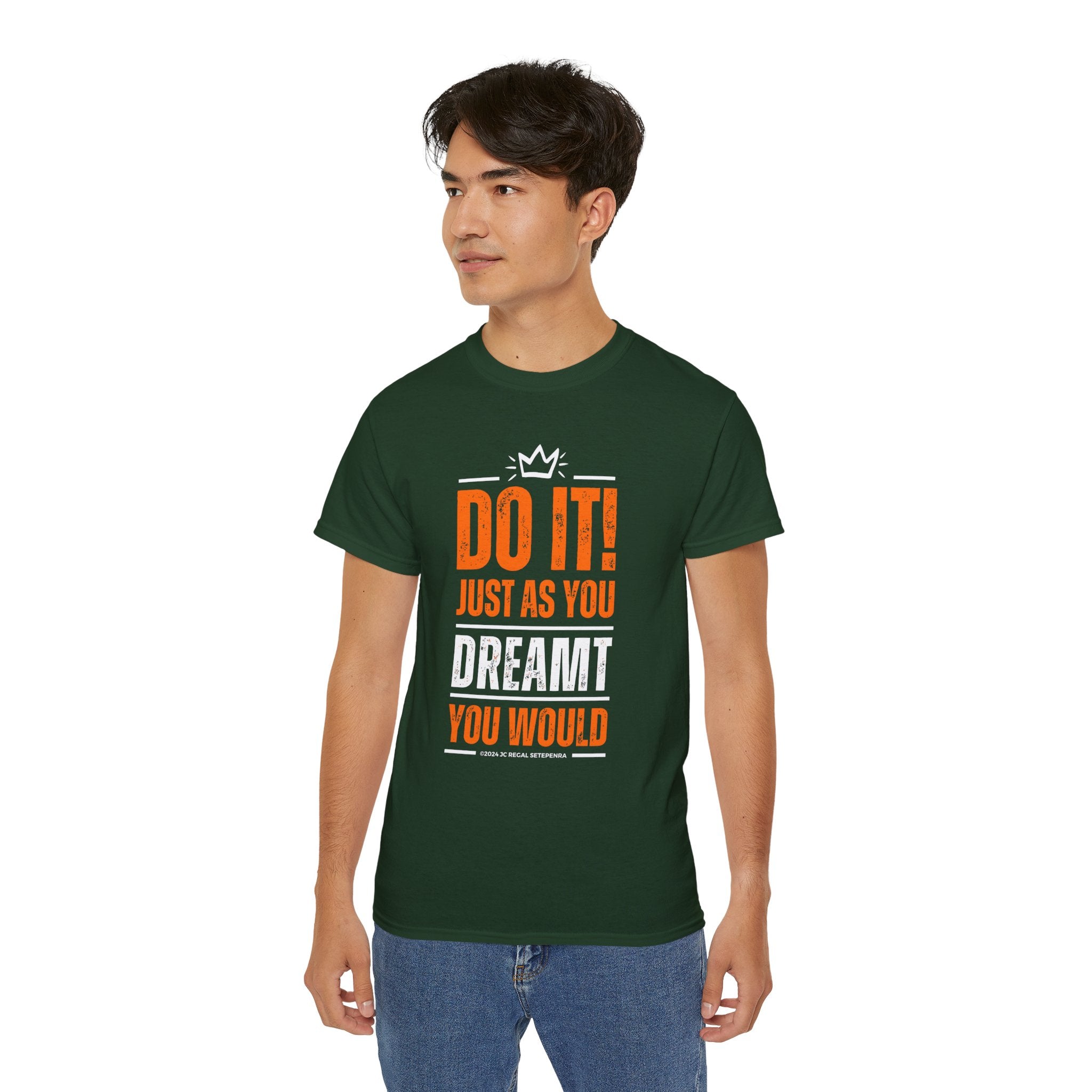 Do It! Just As You Dreamt You Would Unisex Ultra Cotton Tee