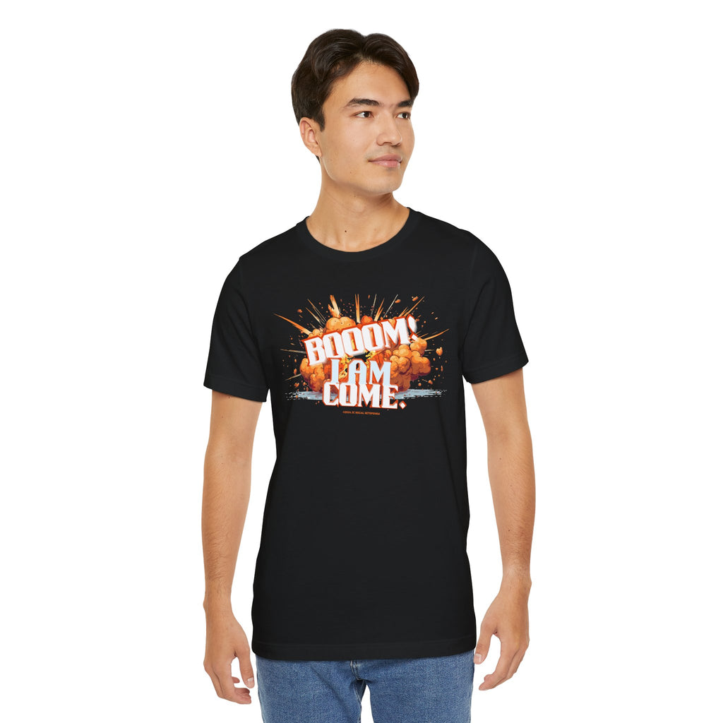 BOOOM! I AM COME Unisex Jersey Short Sleeve Tee