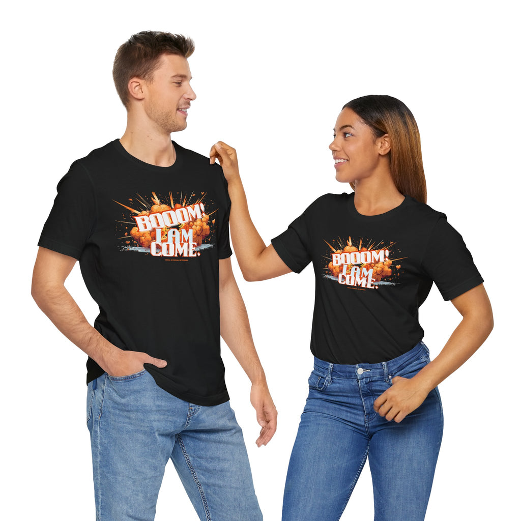 BOOOM! I AM COME Unisex Jersey Short Sleeve Tee