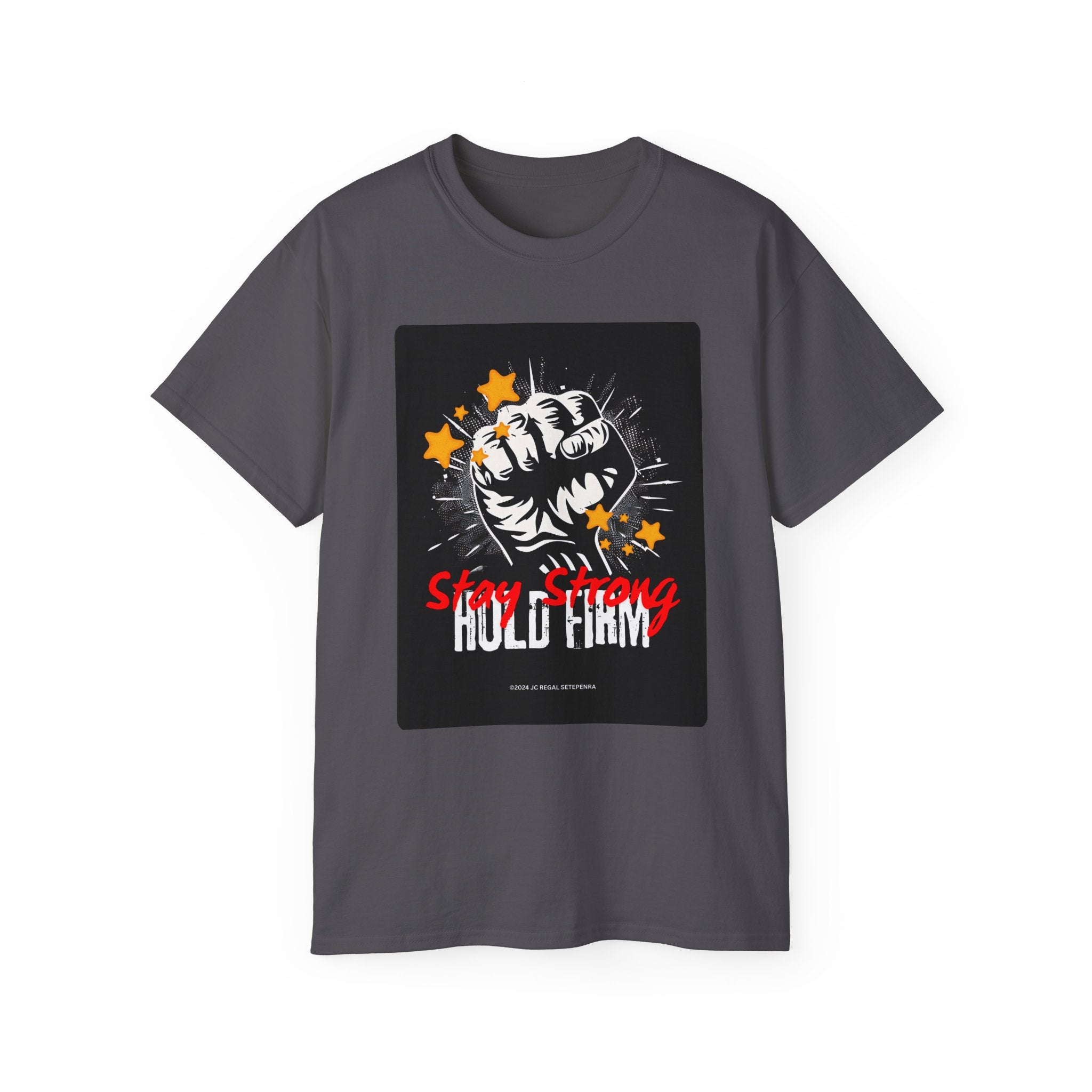 Stay Strong Hold Firm Unisex Ultra Cotton Tee SETEPENRA T-Shirt.