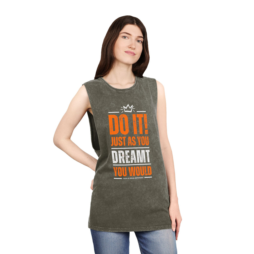 Do It! Just As You Dreamt You Would Unisex Stonewash Tank Top SETEPENRA Tank Top.