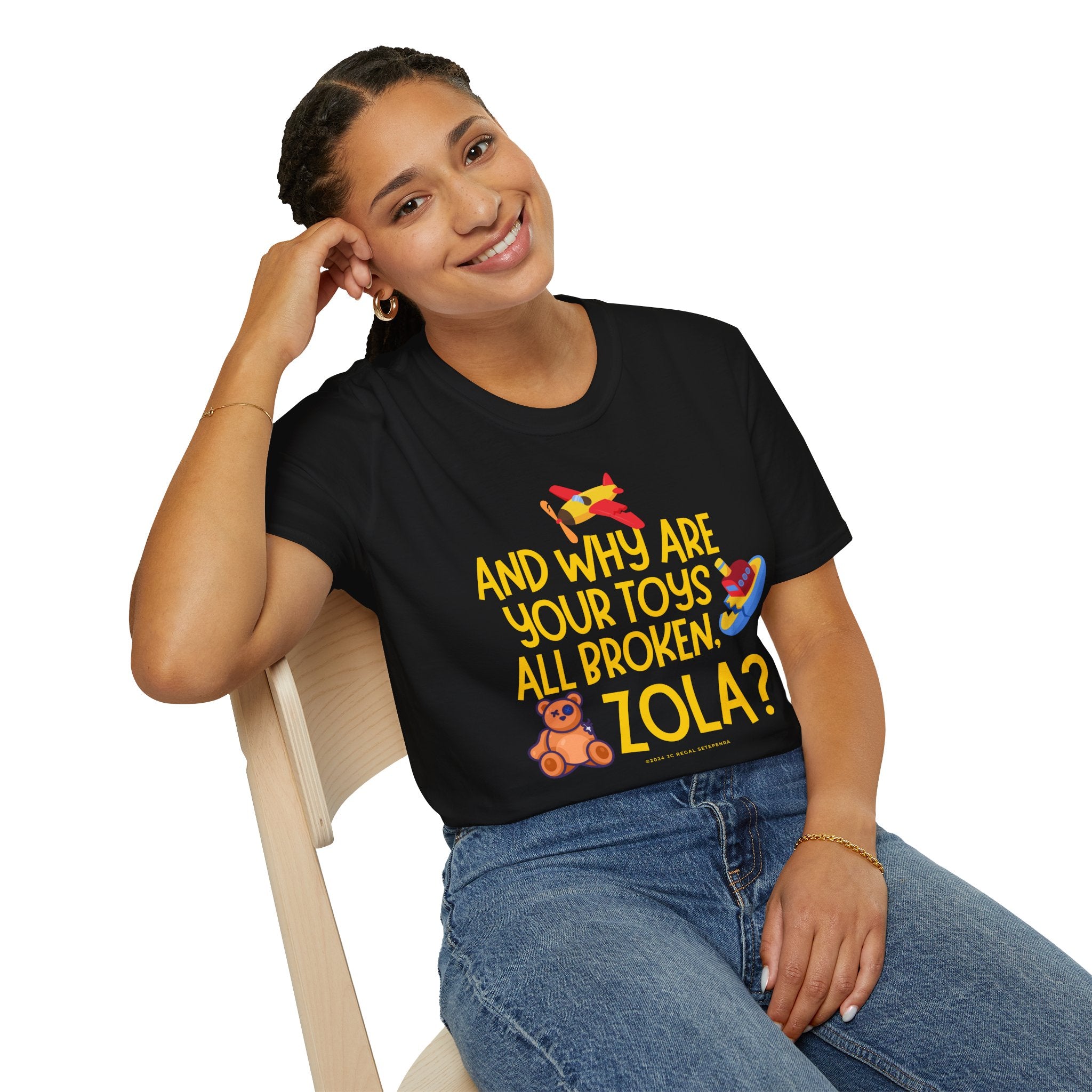 And Why Are Your Toys All Broken Zola? Unisex Softstyle T-Shirt