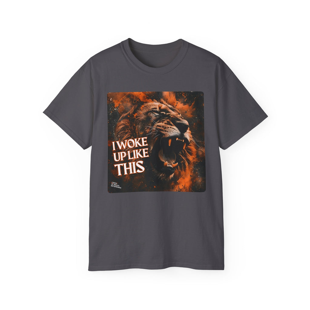 I Woke Up Like This (Roaring Edition 1) Unisex Ultra Cotton Tee SETEPENRA T-Shirt.