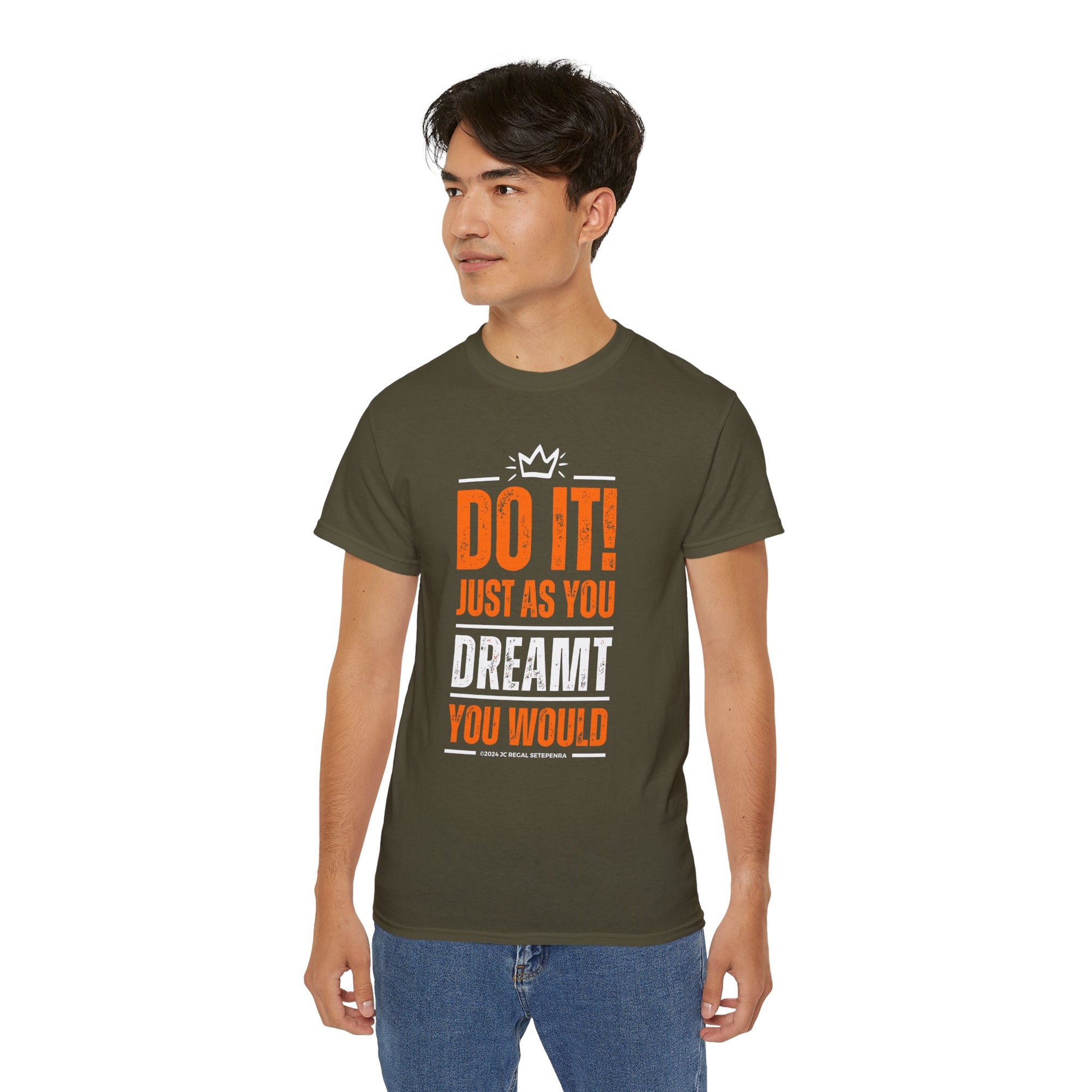 Do It! Just As You Dreamt You Would Unisex Ultra Cotton Tee