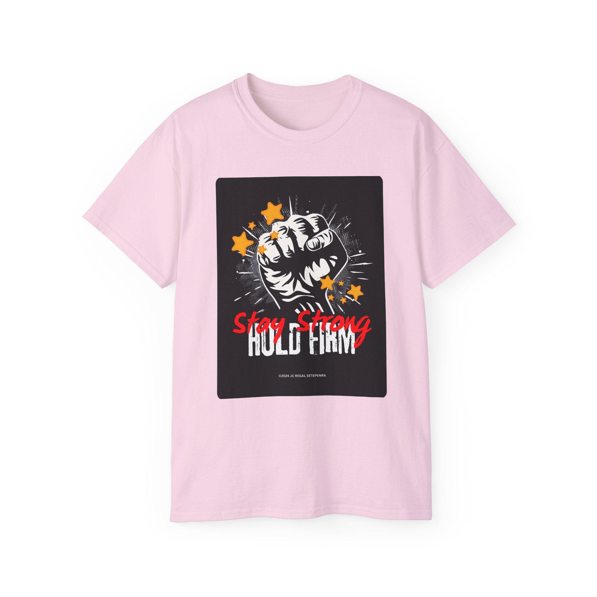 Stay Strong Hold Firm Unisex Ultra Cotton Tee SETEPENRA T-Shirt.