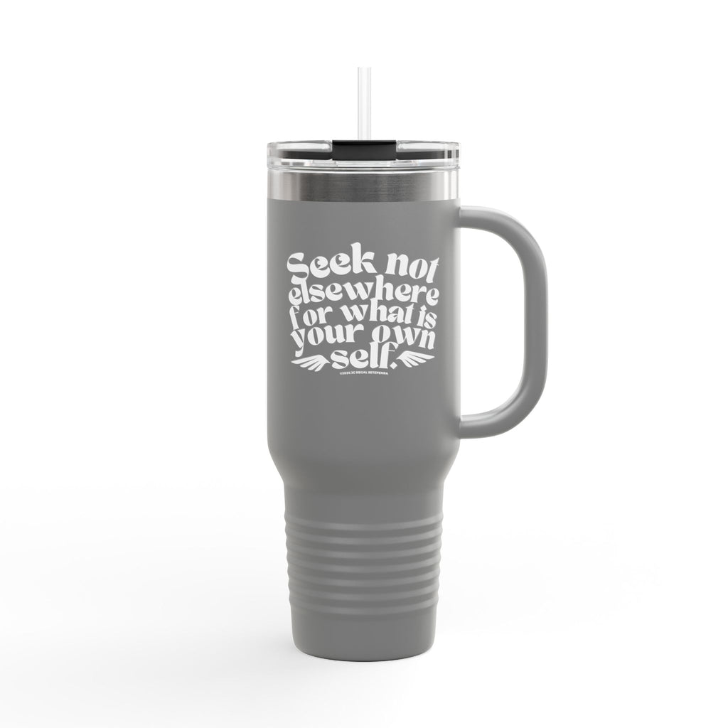 Seek Not Elsewhere Insulated Travel Mug, 40oz