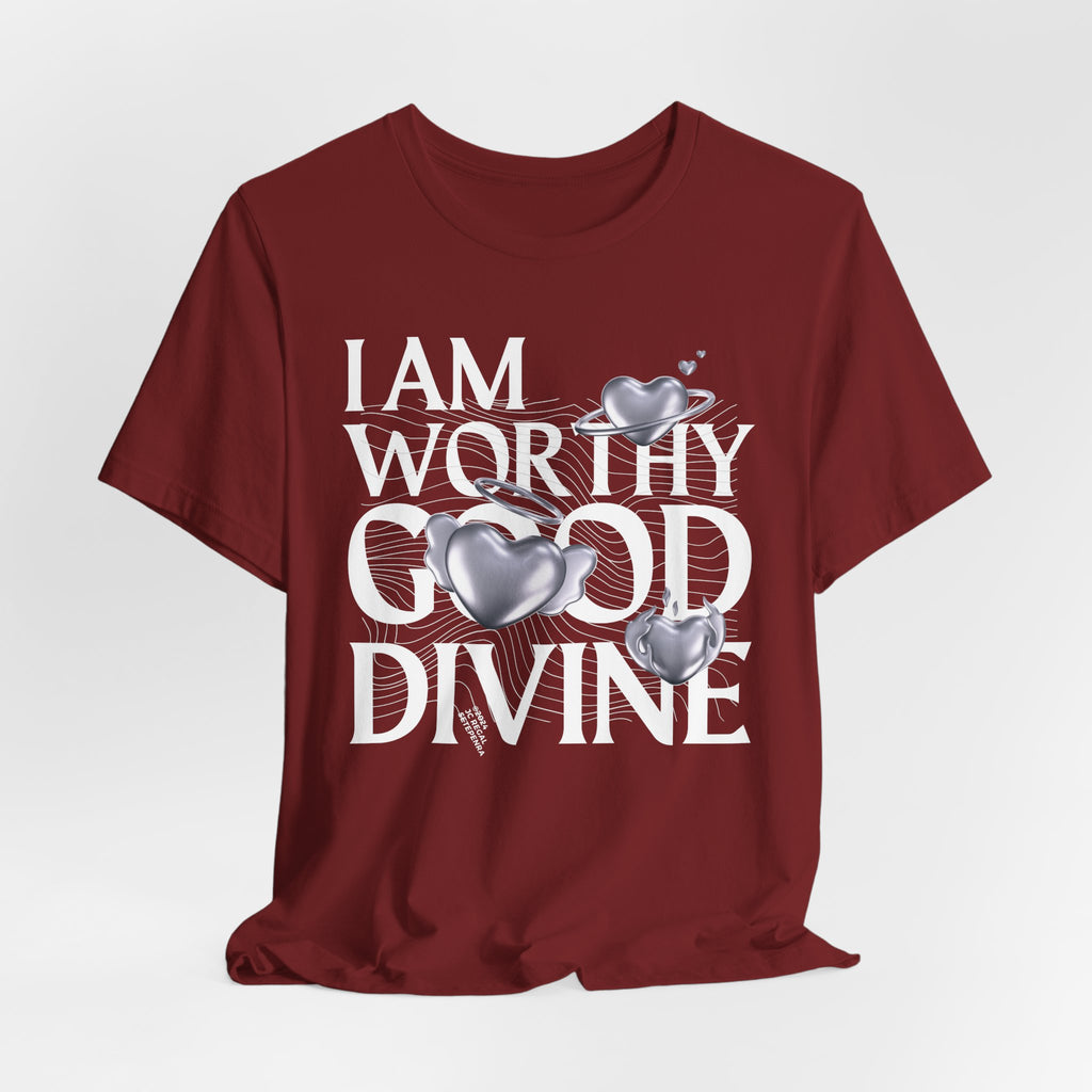 I AM WORTHY GOOD DIVINE Unisex Jersey Short Sleeve Tee
