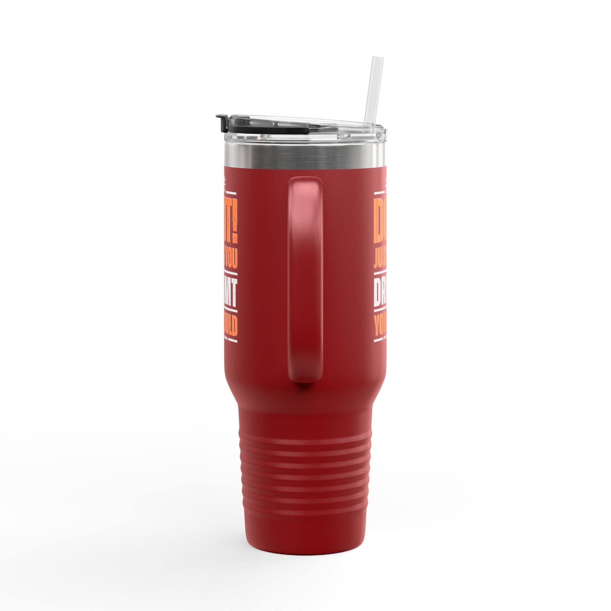 Do It! Just As You Dreamt You Would Insulated Travel Mug, 40oz