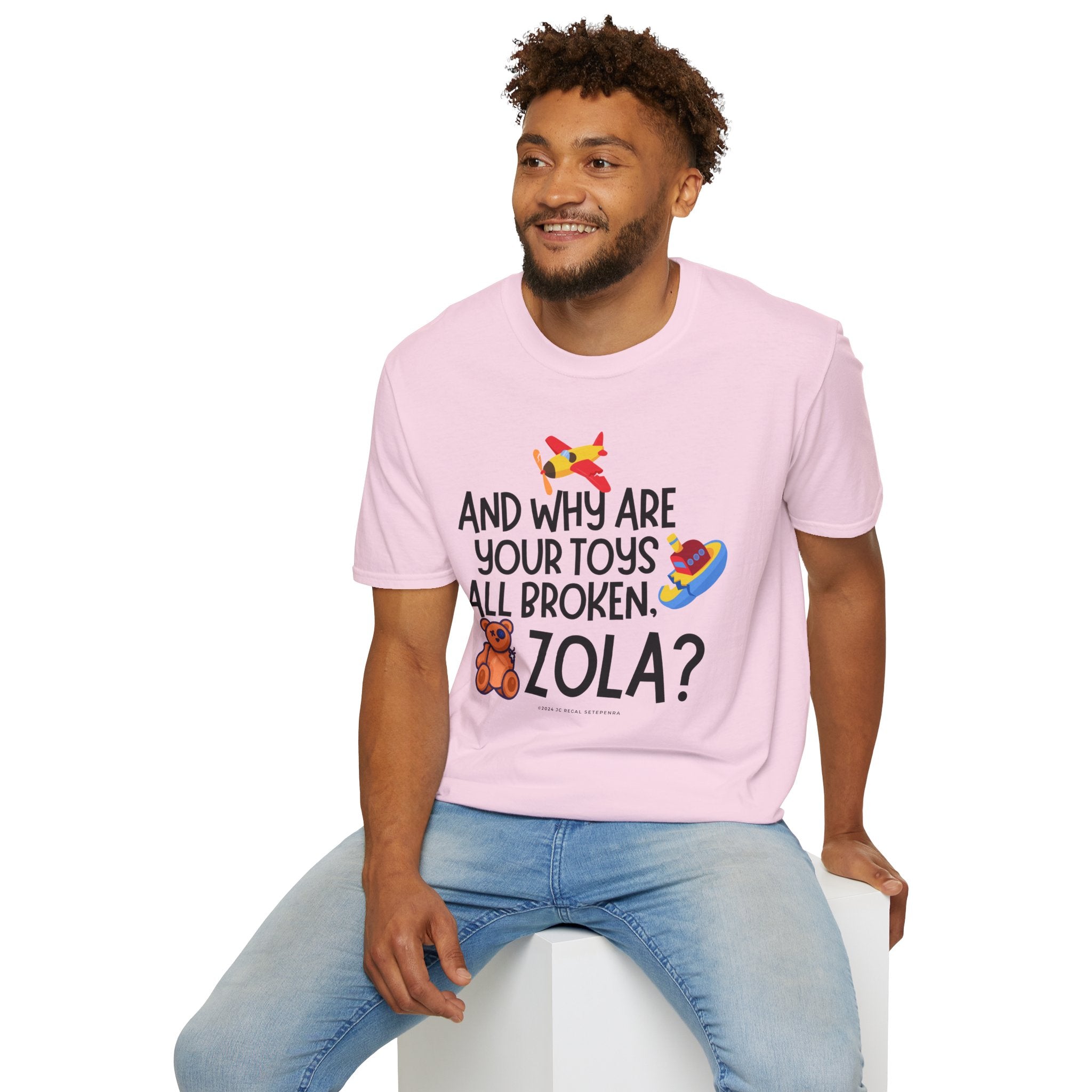 And Why Are Your Toys All Broken Zola? Unisex Softstyle T-Shirt