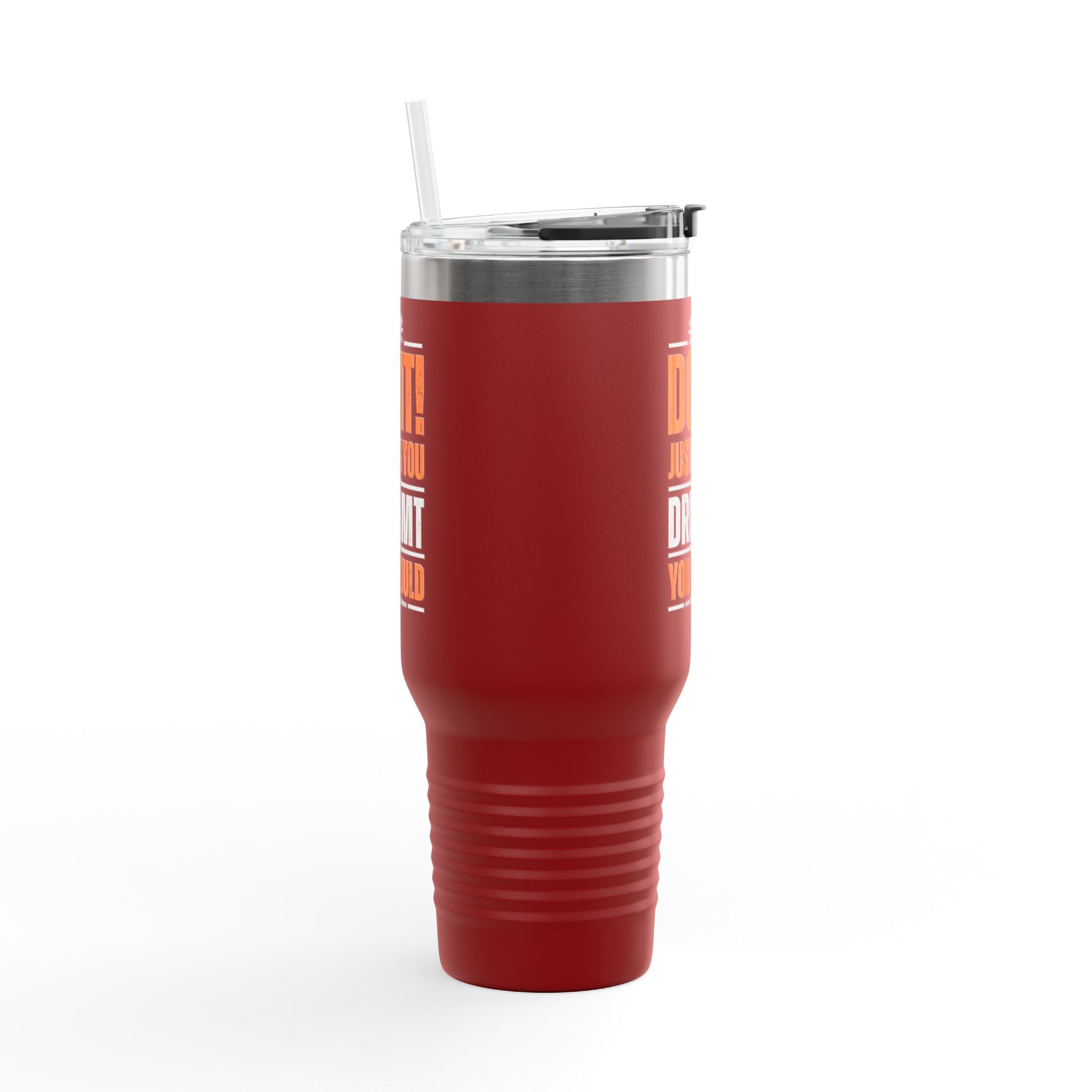 Do It! Just As You Dreamt You Would Insulated Travel Mug, 40oz