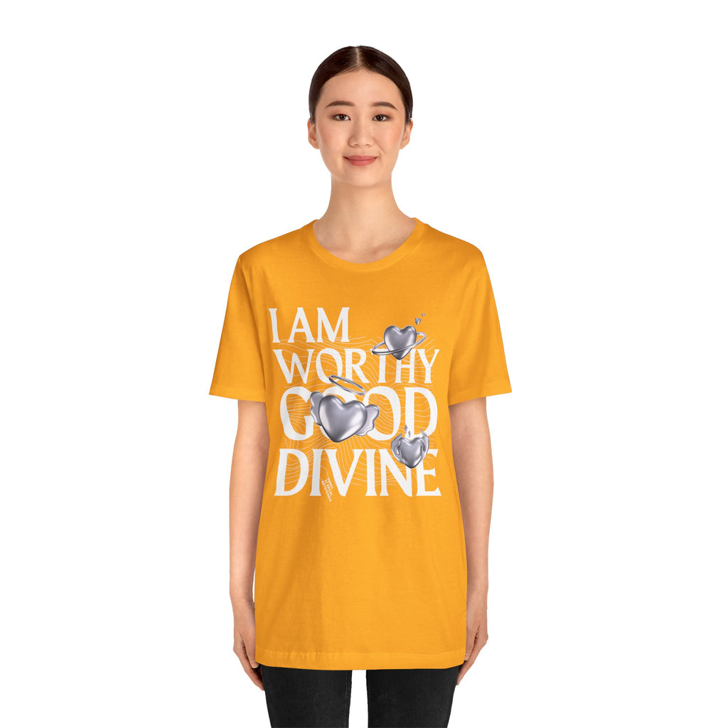 I AM WORTHY GOOD DIVINE Unisex Jersey Short Sleeve Tee