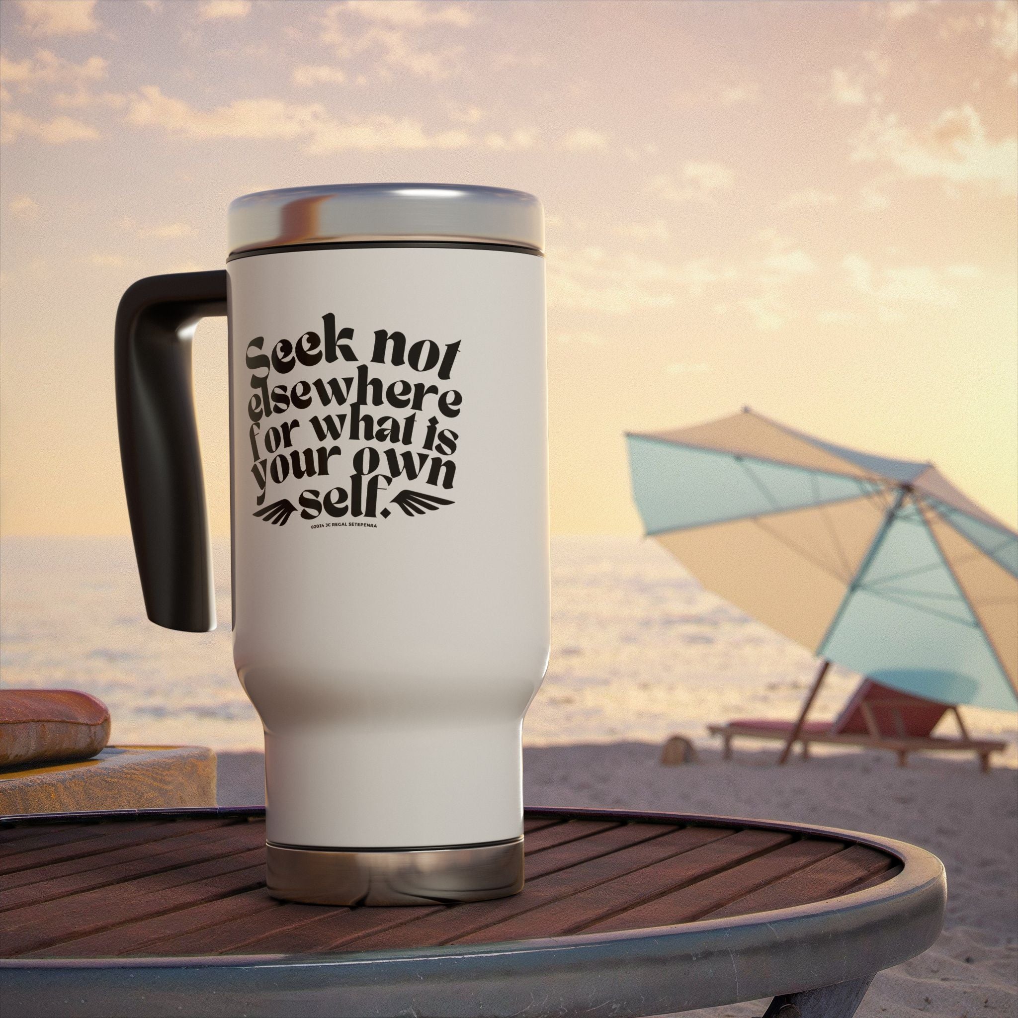 Seek Not Elsewhere Stainless Steel Travel Mug with Handle, 14oz SETEPENRA Mug.