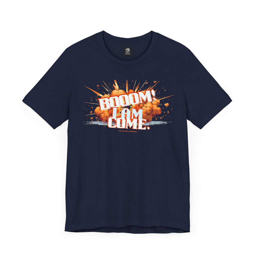 BOOOM! I AM COME Unisex Jersey Short Sleeve Tee SETEPENRA T-Shirt.