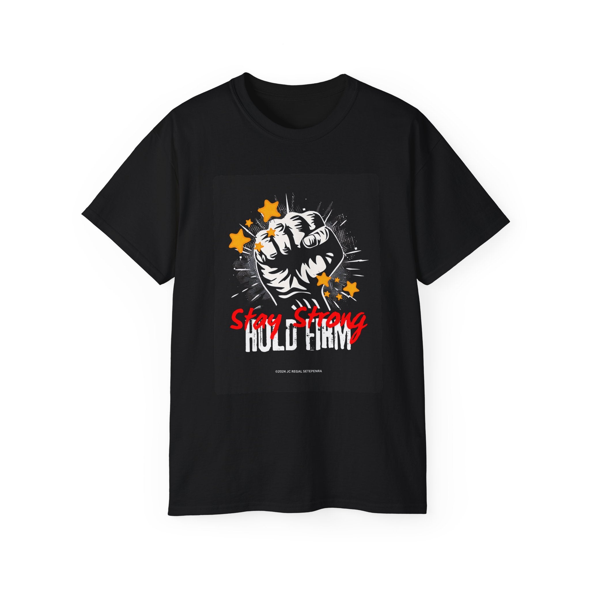 Stay Strong Hold Firm Unisex Ultra Cotton Tee SETEPENRA T-Shirt.