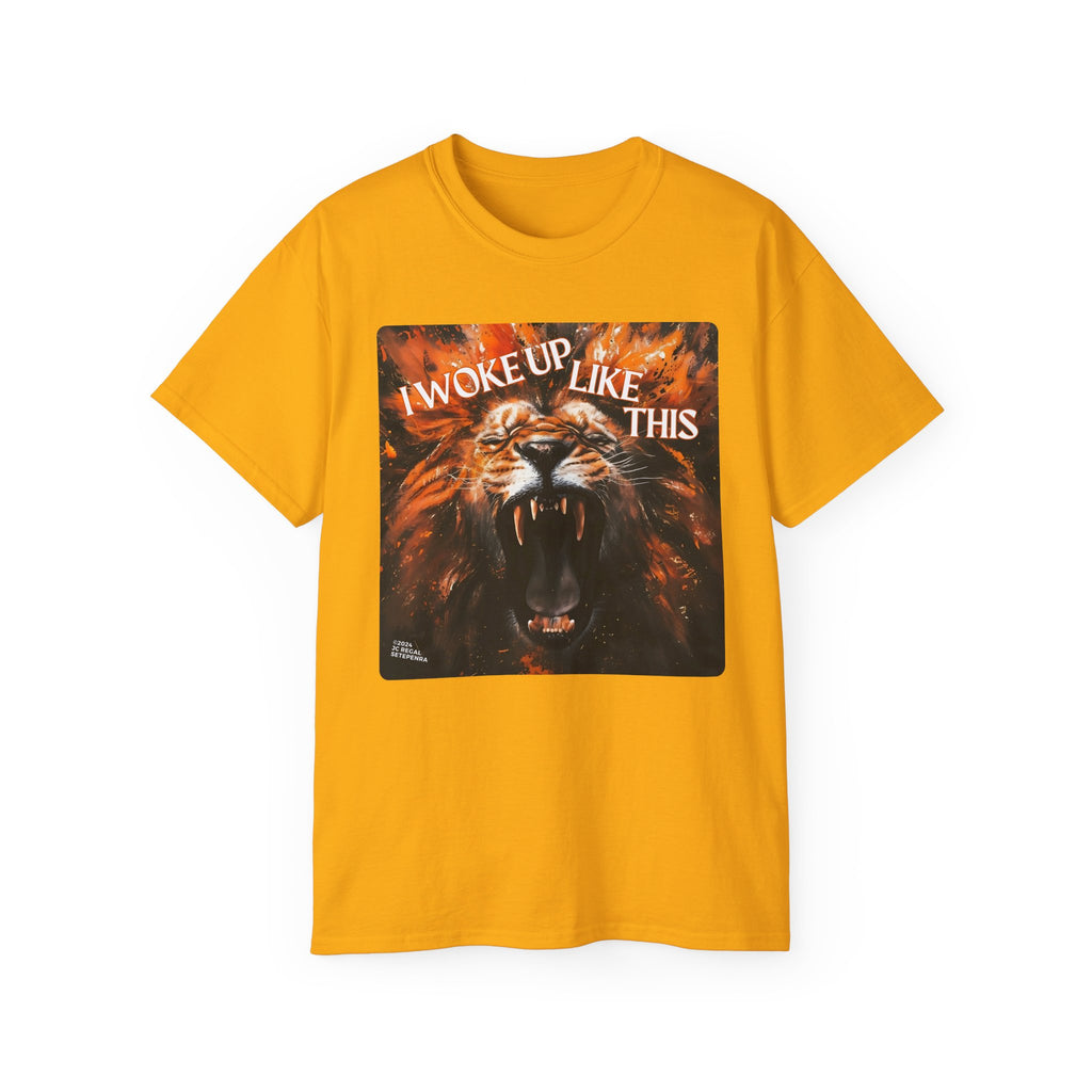 I Woke Up Like This (Roaring Edition 2) Unisex Ultra Cotton Tee SETEPENRA T-Shirt.