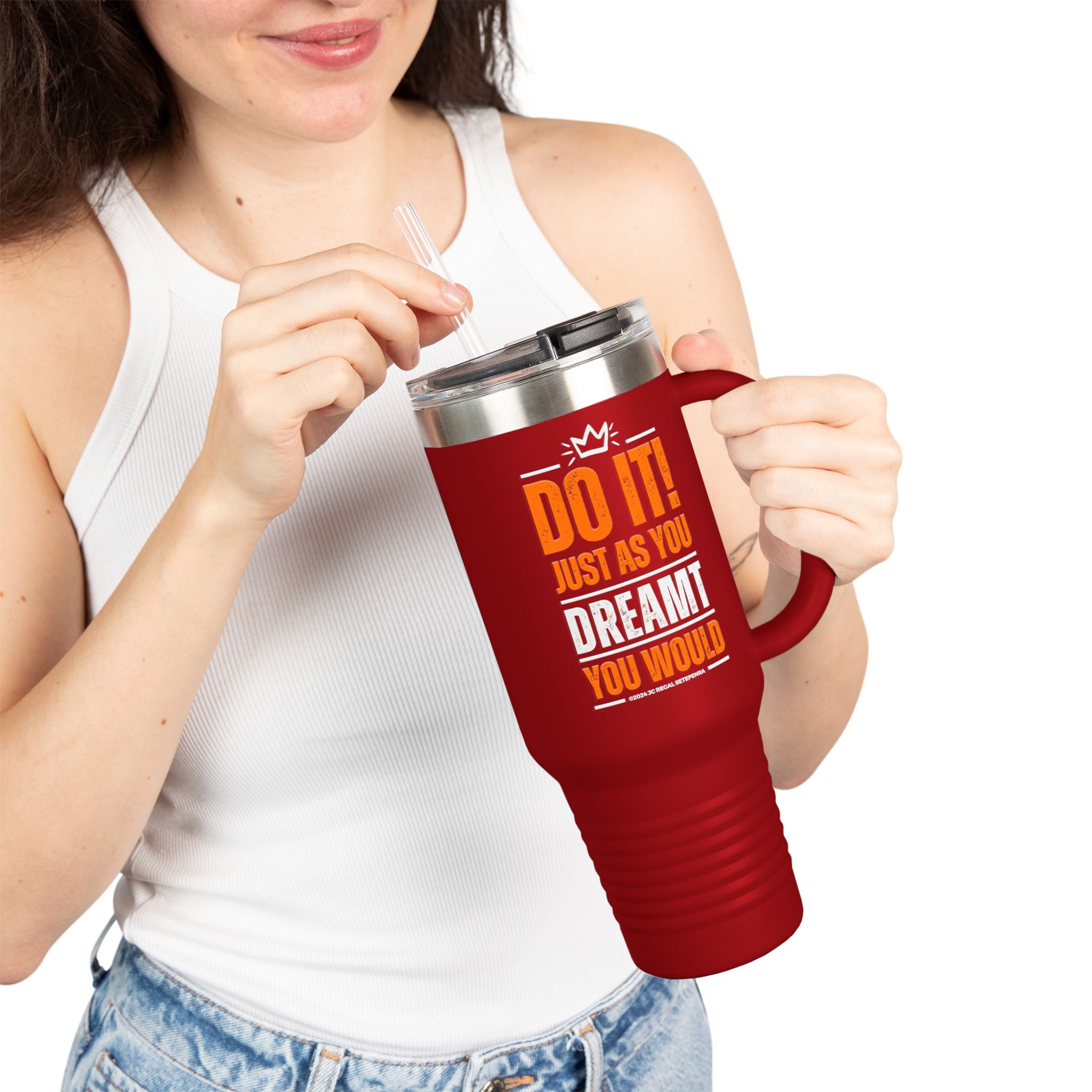 Do It! Just As You Dreamt You Would Insulated Travel Mug, 40oz