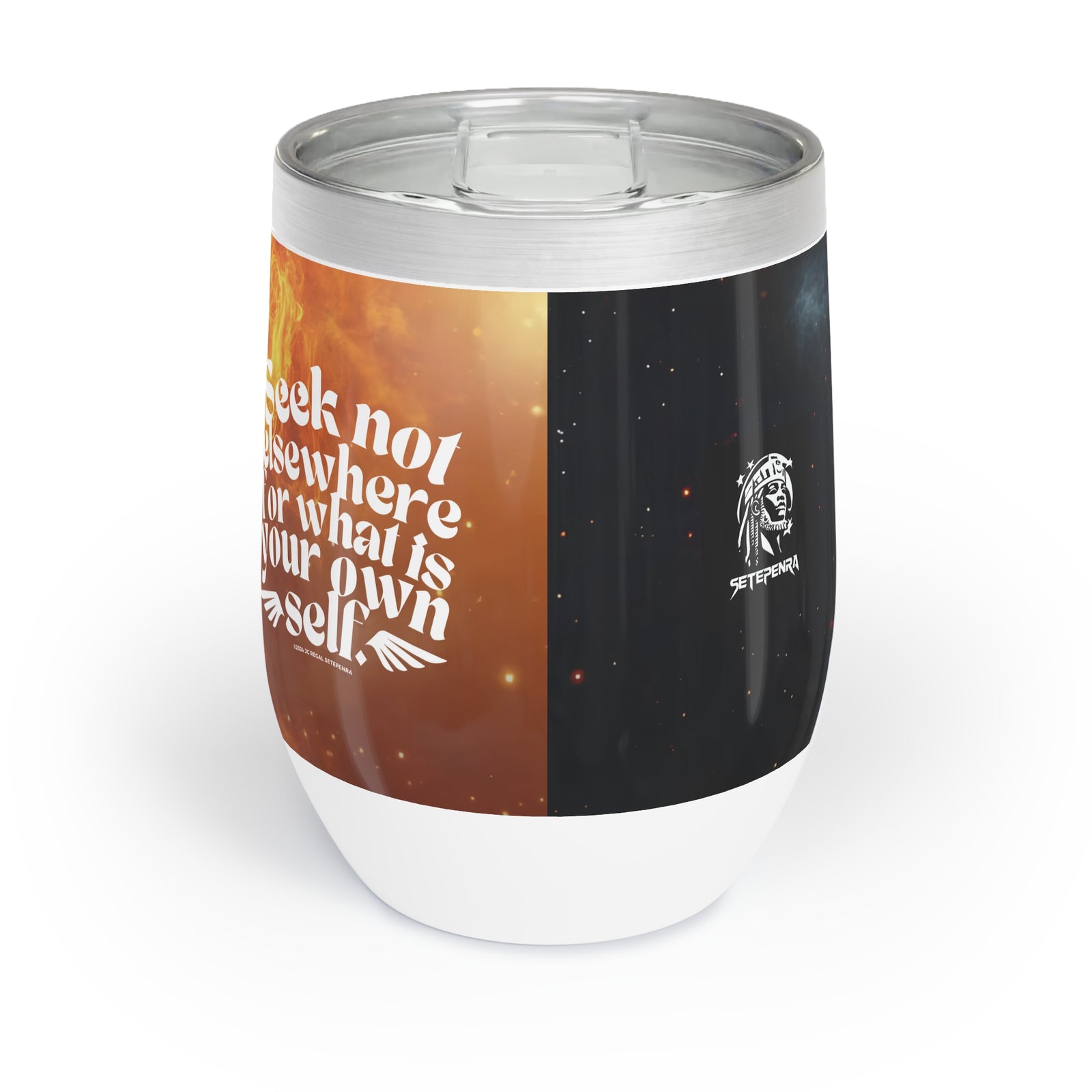 Seek Not Elsewhere Chill Wine Tumbler SETEPENRA Mug.