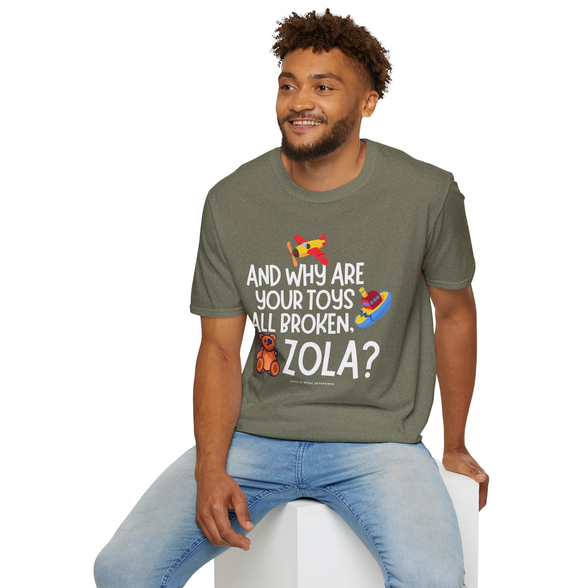 And Why Are Your Toys All Broken Zola? Unisex Softstyle T-Shirt