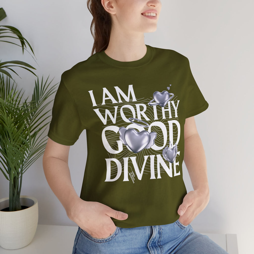 I AM WORTHY GOOD DIVINE Unisex Jersey Short Sleeve Tee