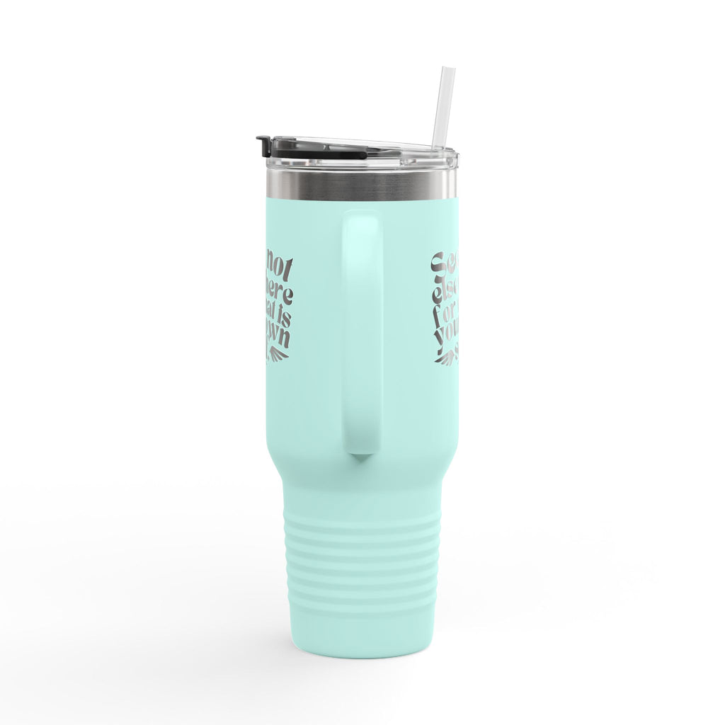 Seek Not Elsewhere Insulated Travel Mug, 40oz