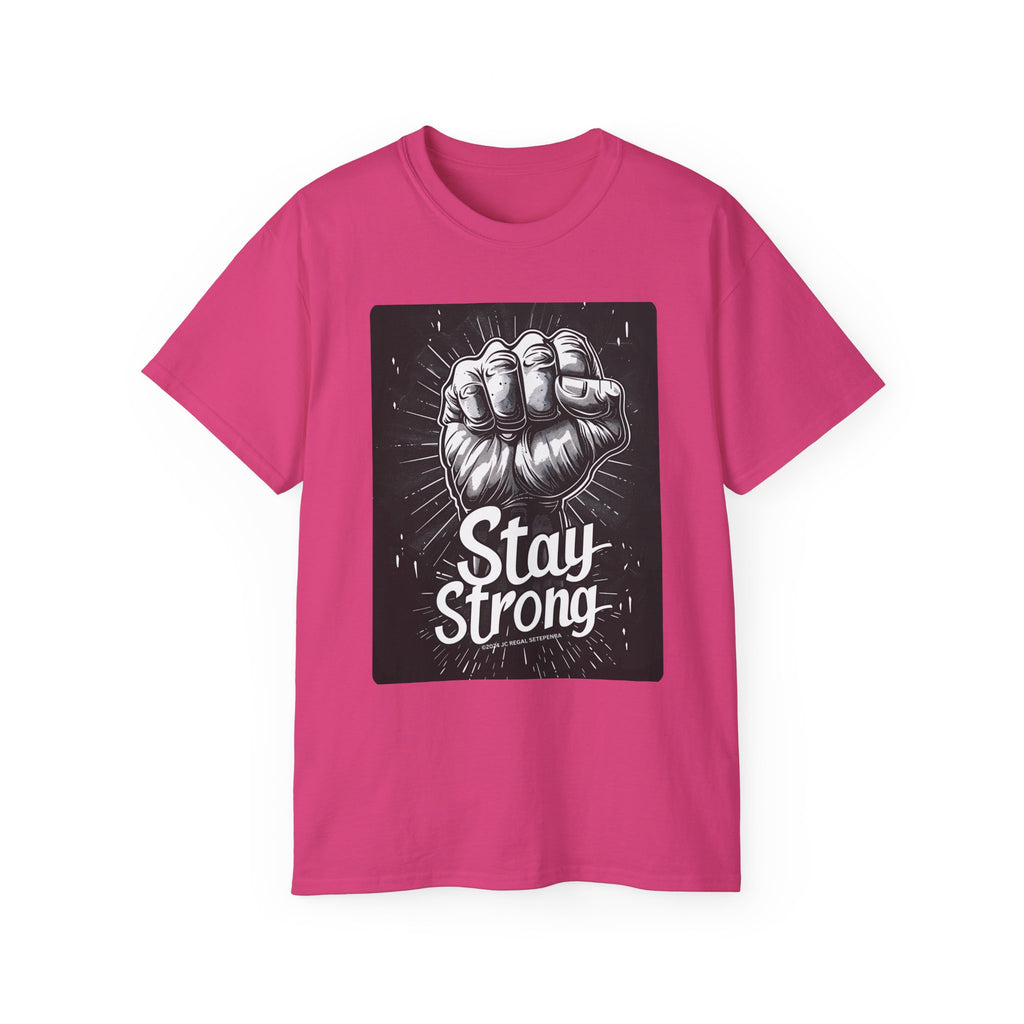 Stay Strong Unisex Ultra Cotton Tee SETEPENRA T-Shirt.