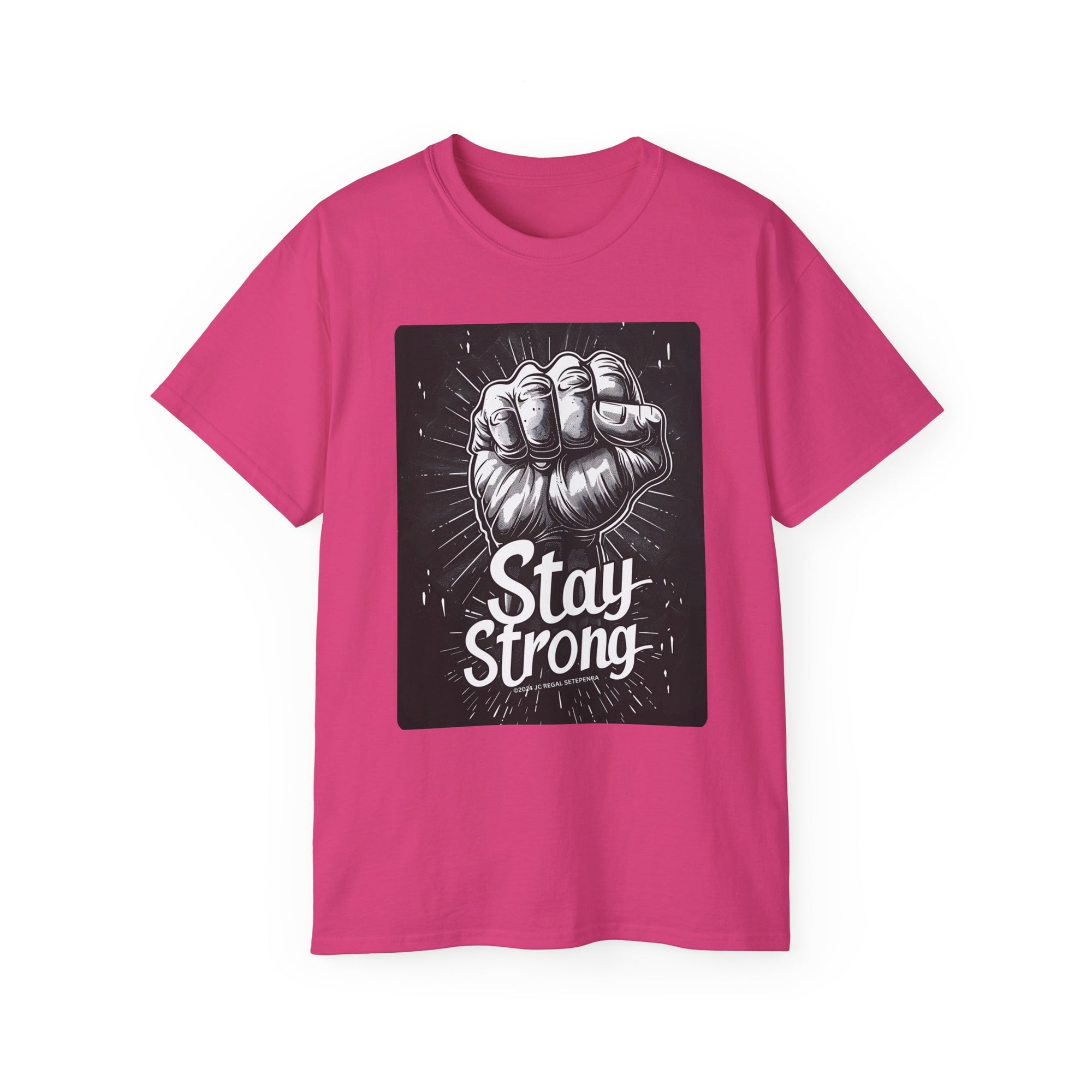 Stay Strong Unisex Ultra Cotton Tee SETEPENRA T-Shirt.