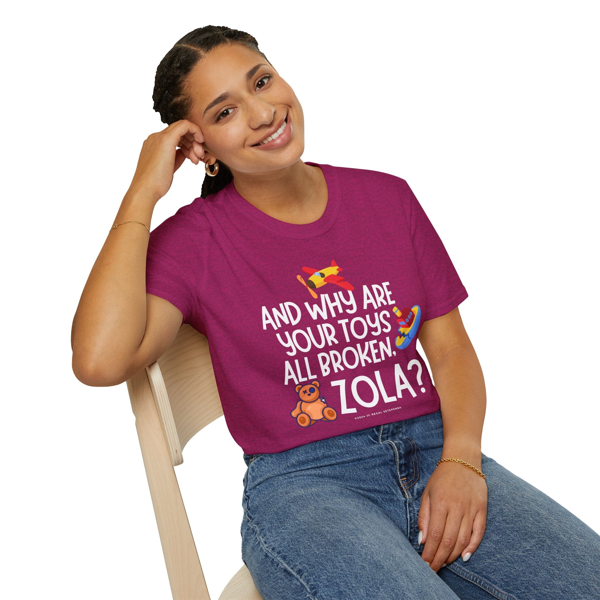 And Why Are Your Toys All Broken Zola? Unisex Softstyle T-Shirt