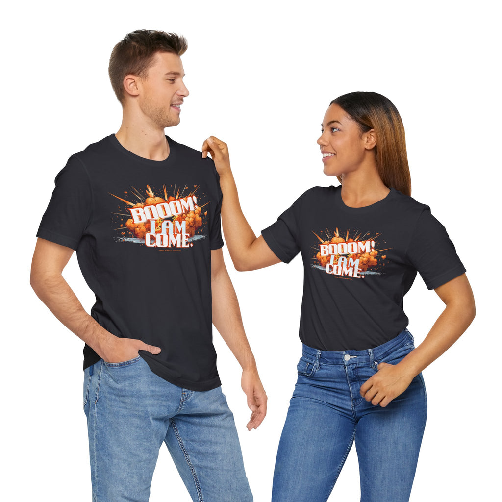 BOOOM! I AM COME Unisex Jersey Short Sleeve Tee