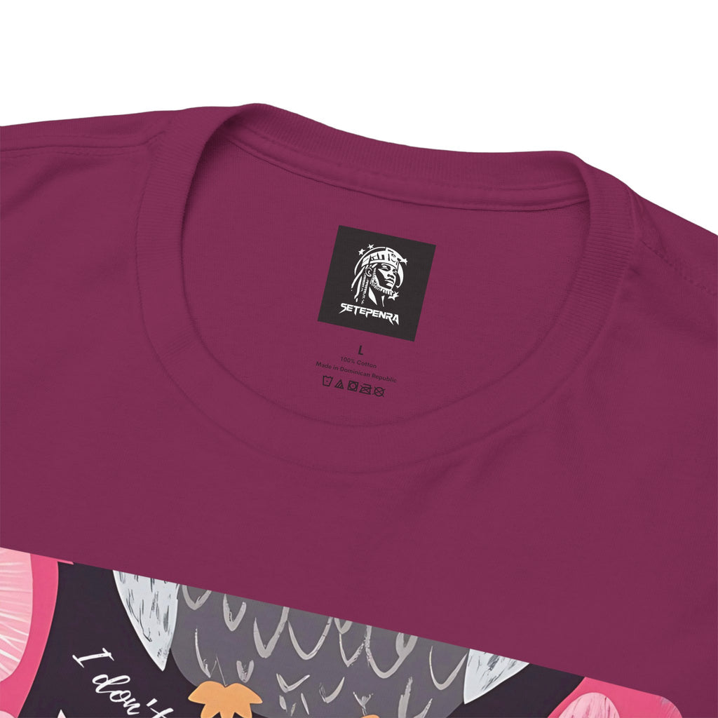 Don't Give A Hoot Unisex Heavy Cotton Tee SETEPENRA T-Shirt.