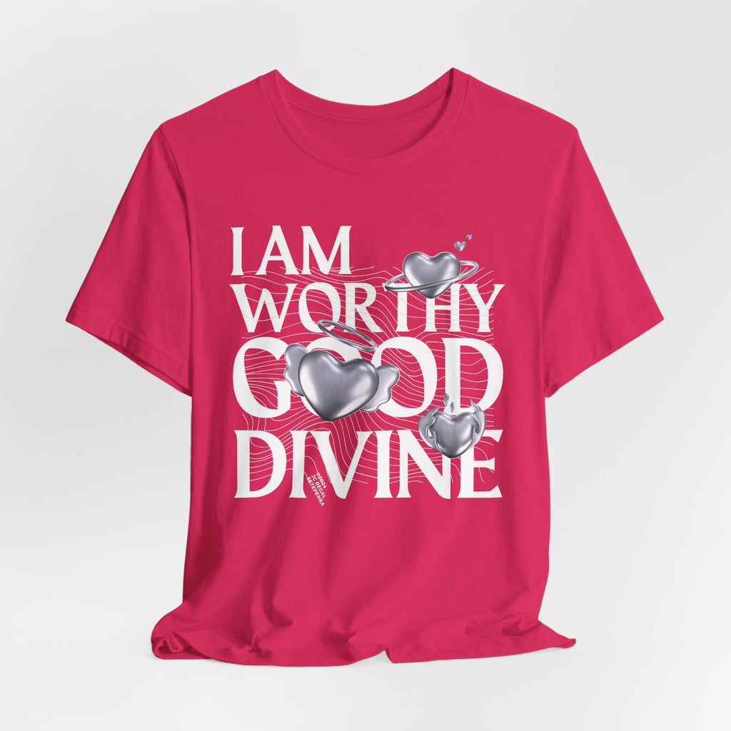 I AM WORTHY GOOD DIVINE Unisex Jersey Short Sleeve Tee