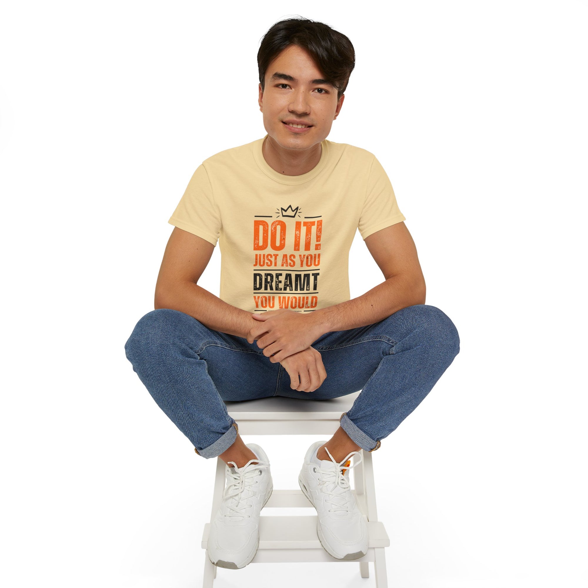 Do It! Just As You Dreamt You Would Unisex Ultra Cotton Tee
