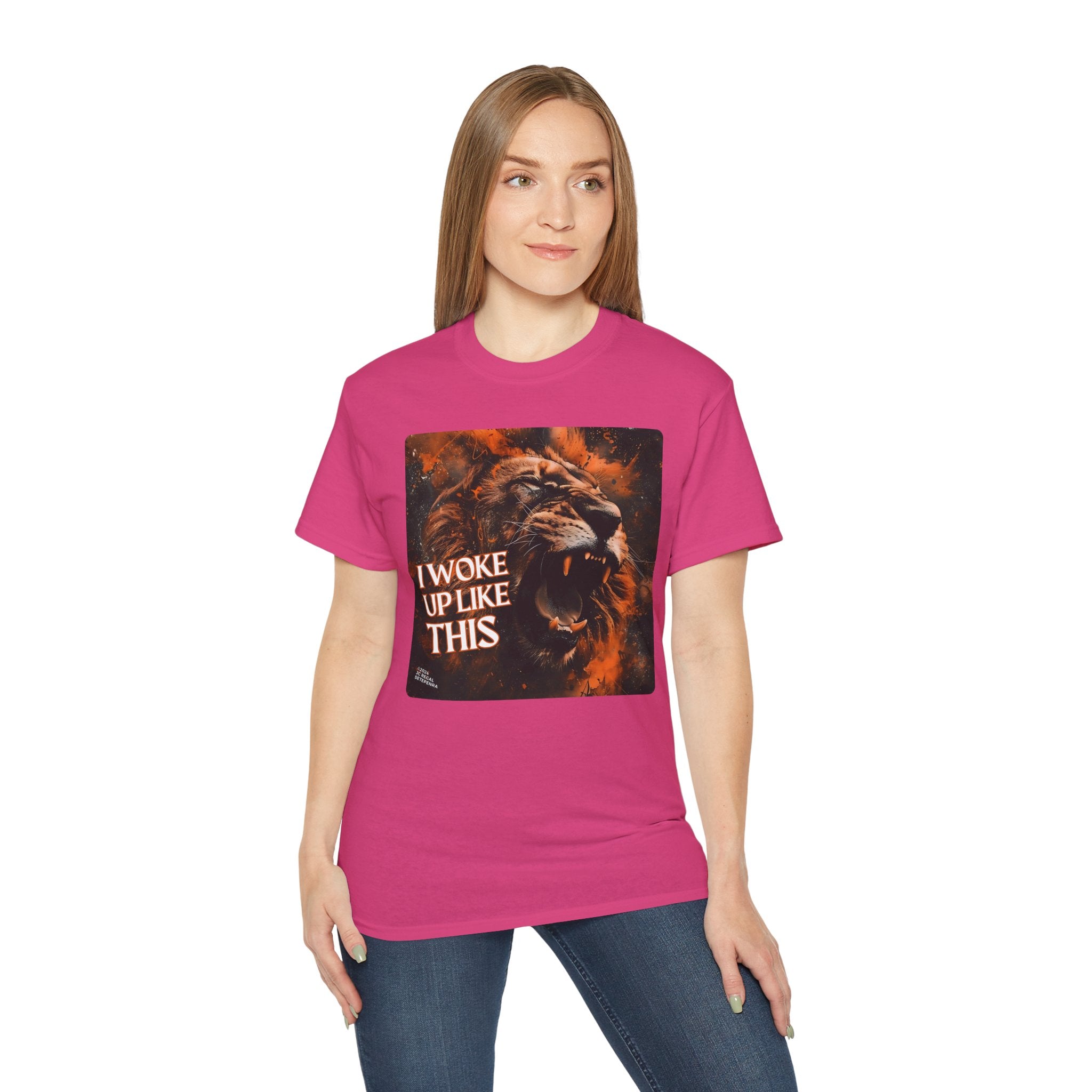I Woke Up Like This (Roaring Edition 1) Unisex Ultra Cotton Tee