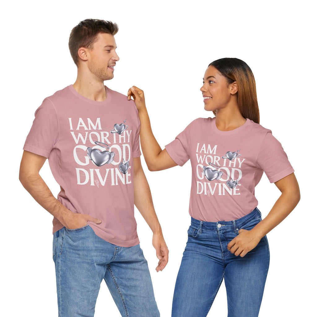 I AM WORTHY GOOD DIVINE Unisex Jersey Short Sleeve Tee