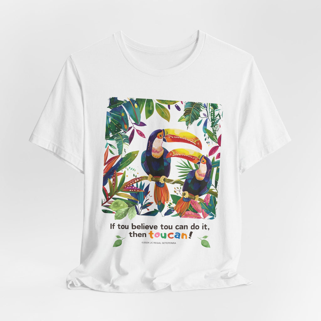 TouCan Do It Unisex Jersey Short Sleeve Tee SETEPENRA T-Shirt.