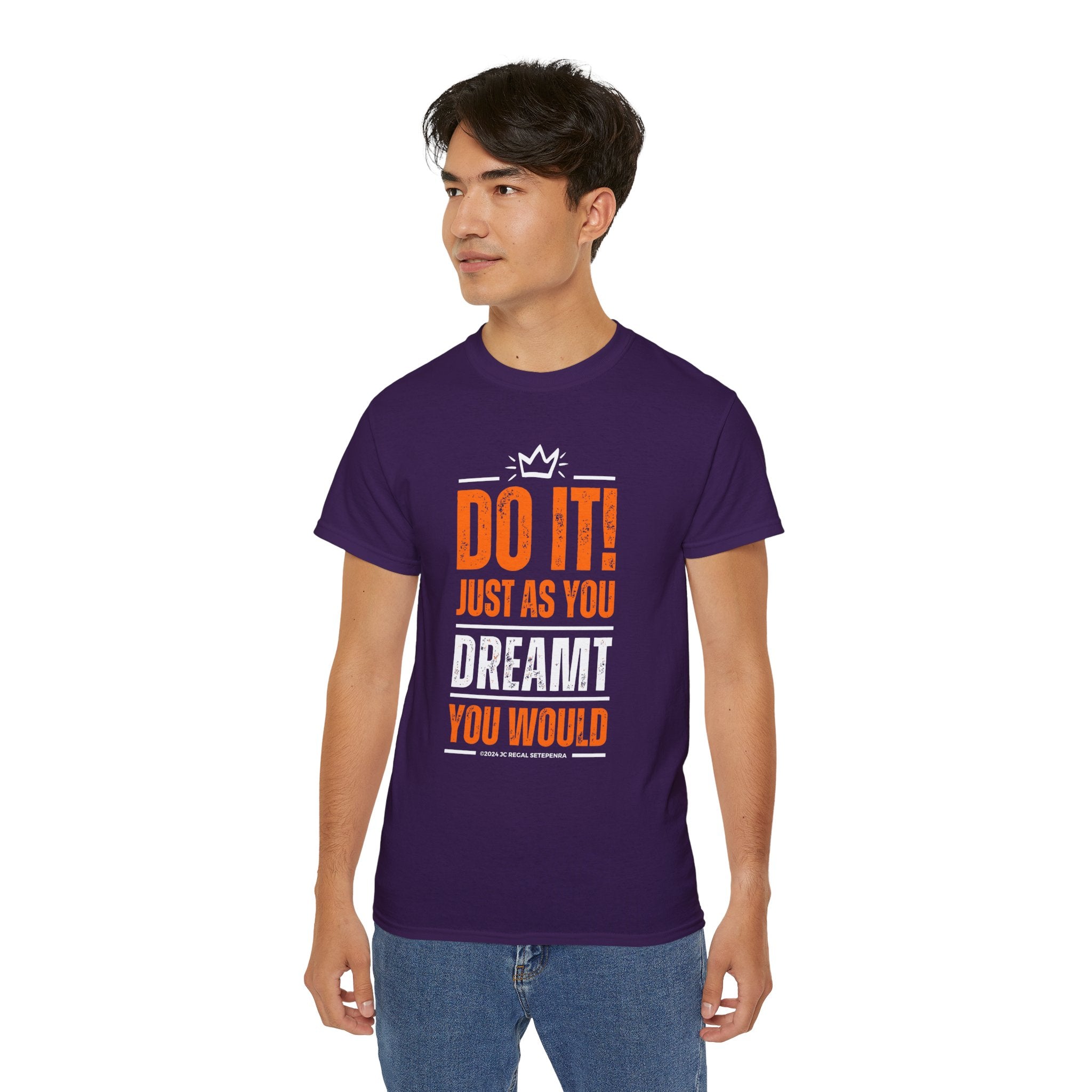 Do It! Just As You Dreamt You Would Unisex Ultra Cotton Tee