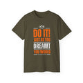 Do It! Just As You Dreamt You Would Unisex Ultra Cotton Tee SETEPENRA T-Shirt.