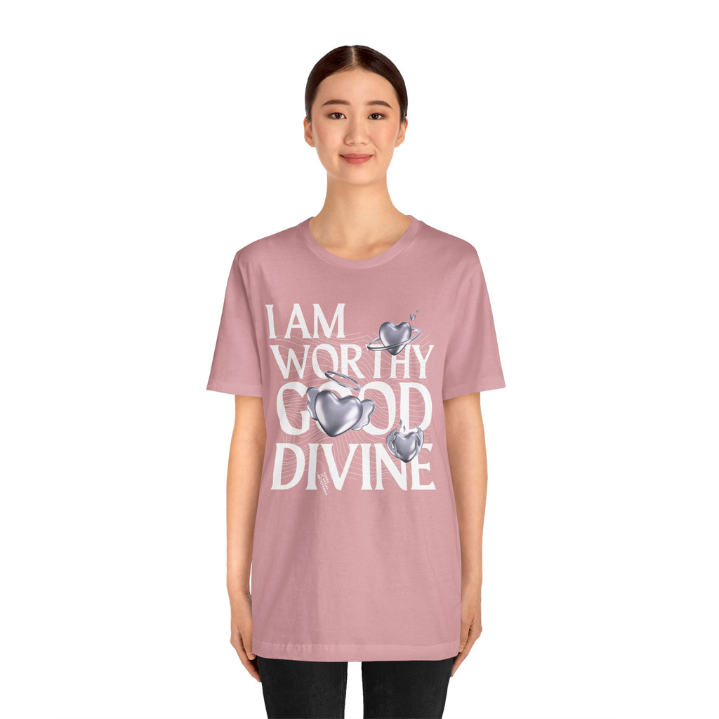 I AM WORTHY GOOD DIVINE Unisex Jersey Short Sleeve Tee