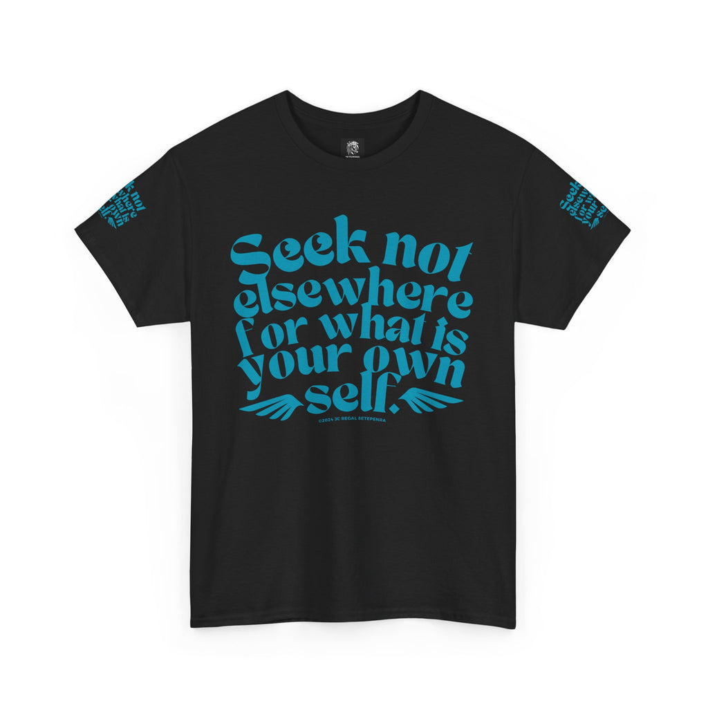 Seek Not Elsewhere (Aqua Edition) Unisex Heavy Cotton Tee SETEPENRA T-Shirt.