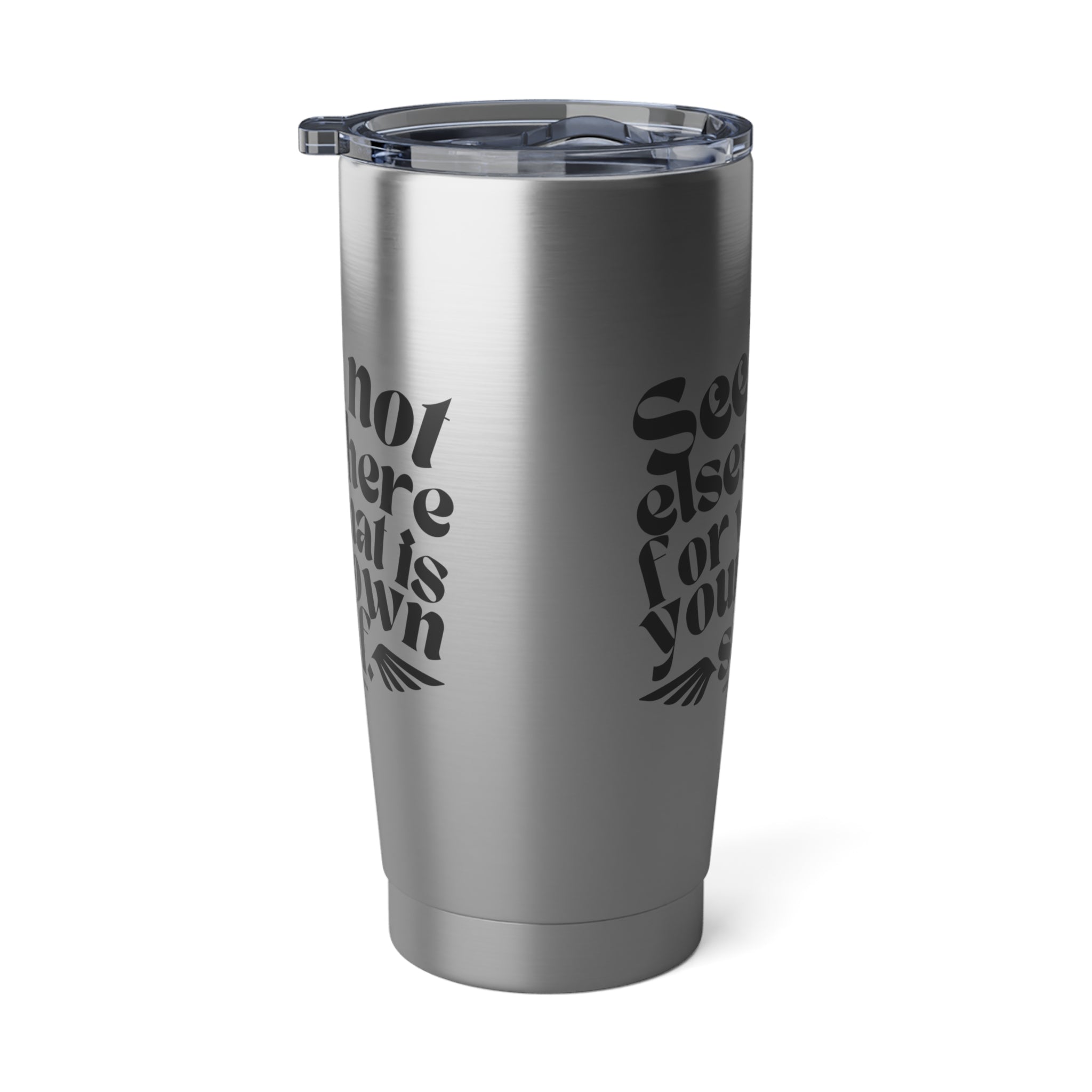 Seek Not Elsewhere Vagabond 20oz Tumbler SETEPENRA Mug.