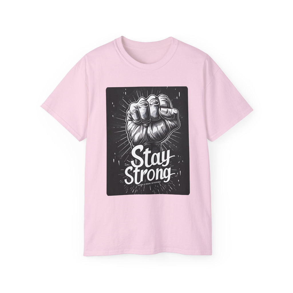 Stay Strong Unisex Ultra Cotton Tee SETEPENRA T-Shirt.