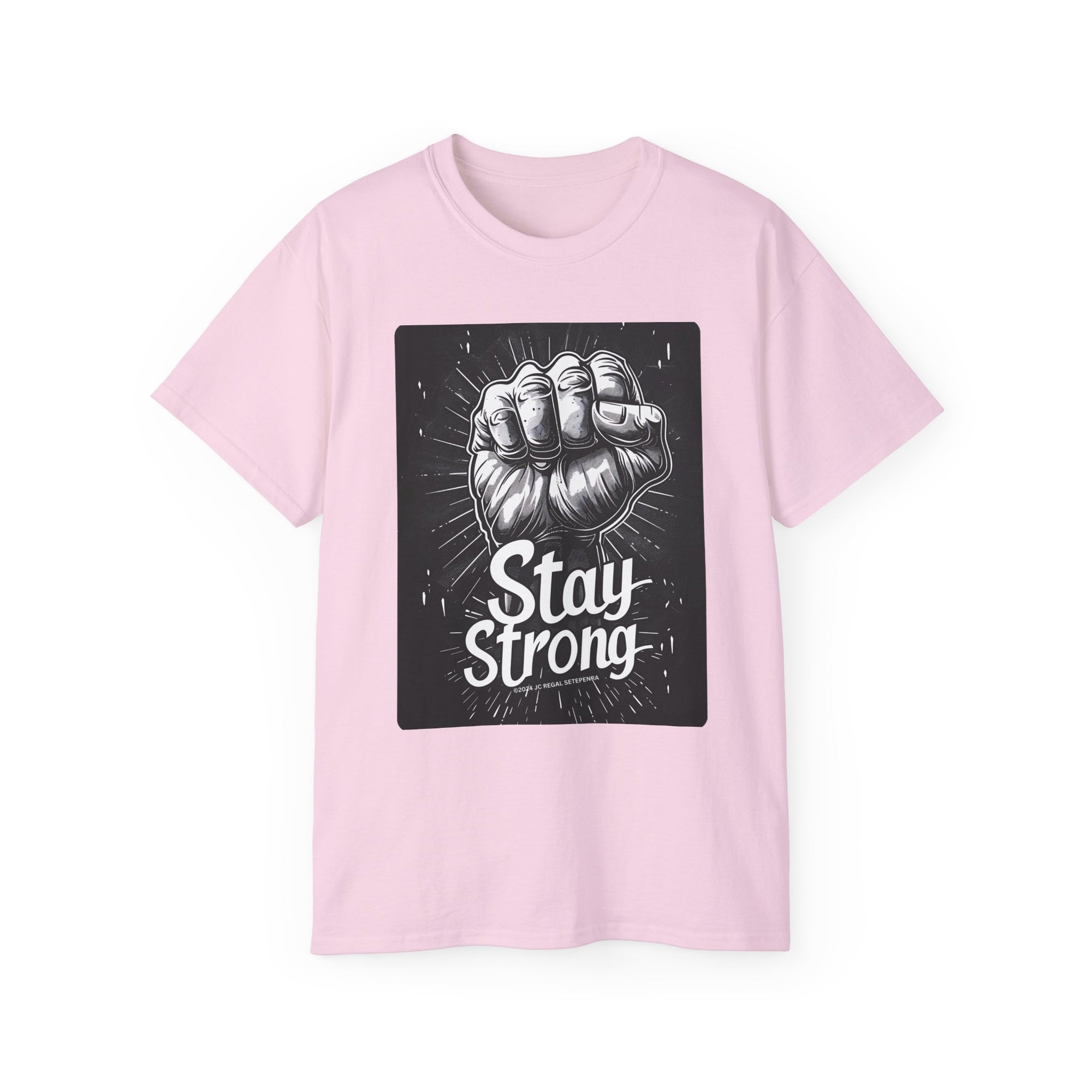 Stay Strong Unisex Ultra Cotton Tee SETEPENRA T-Shirt.
