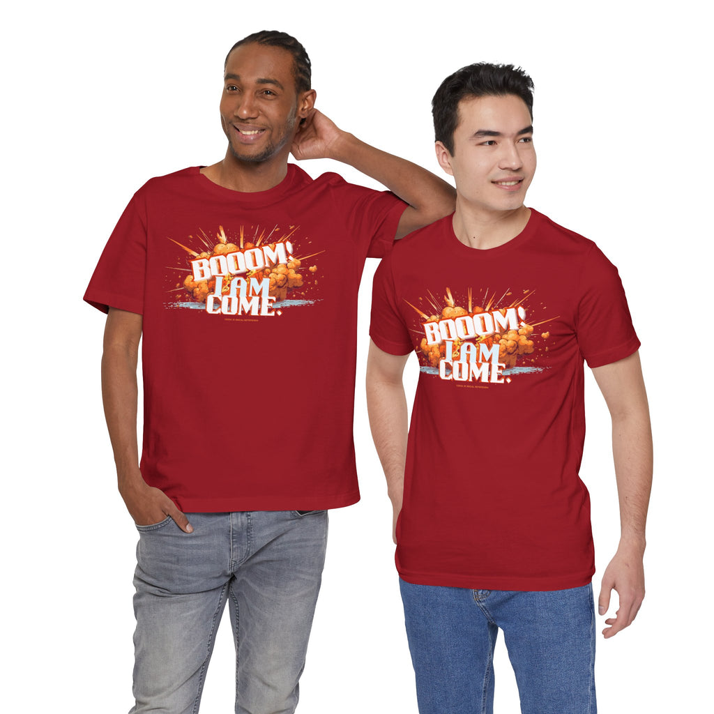 BOOOM! I AM COME Unisex Jersey Short Sleeve Tee